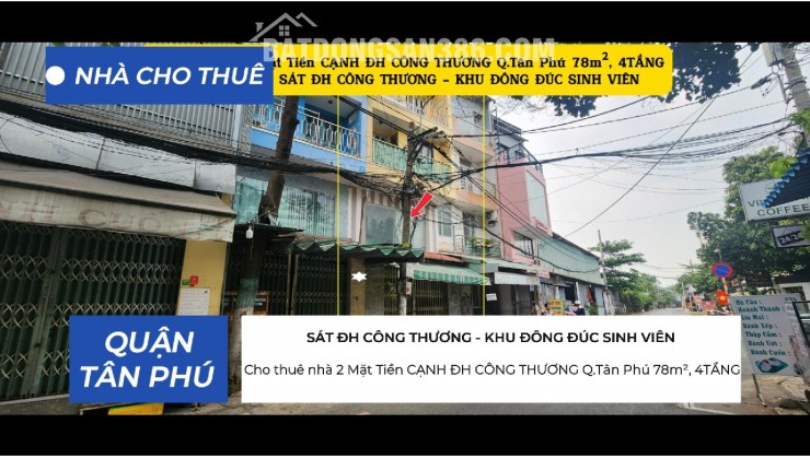 Cho thuê nhà 2 Mặt Tiền CẠNH ĐH CÔNG THƯƠNG Q.Tân Phú 78m², 4TẦNG, 33Triệu